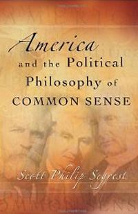 America and the Political Philosophy of Common Sense, by Scott Segrest